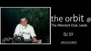 DJ Sy - The Orbit @ The Afterdark Club, Leeds (05/12/92)