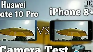 Huawei Mate 10 Pro vs iPhone 8 Plus Camera Test Comparison