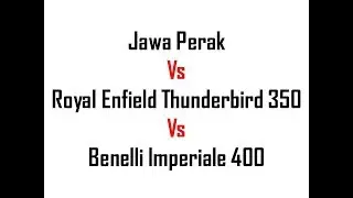 Jawa Perak vs Royal Enfield Thunderbird 350 vs Benelli Imperiale 400