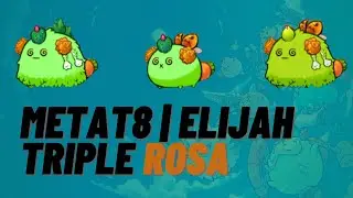 Top 53 METAT8 | Elijah Triple Rosa Plant Meta | Axie Origin