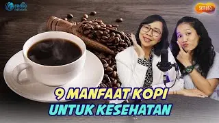 9 Manfaat Kopi Untuk Kesehatan, Menurunkan Risiko Kena Kanker | KamuSehat Bersama dr. Santi