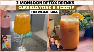 2 Magical Monsoon Drinks Recipes to Beat Bloating & Acidity | for Weight Loss & Instant Gut Relief