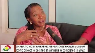 Ghana to host Iconic Pan African Heritage World Museum in Winneba