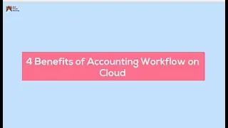 4 Benefits Of Accounting Workflow On Cloud