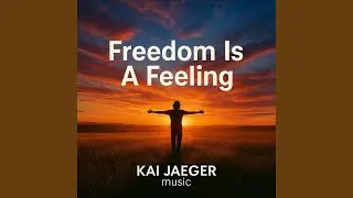 oh-oh, freedom is a feeling