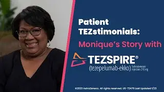 Patient TEZstimonials: Monique&rsquo;s Story with TEZSPIRE&reg; (tezepelumab-ekko)