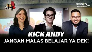 Kick Andy  - Jangan Malas Belajar Ya Dek!