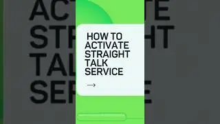 Activate Your Straight Talk Service in MINUTES!
