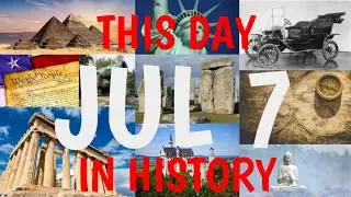 July 7 - This Day in History