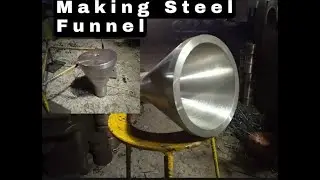 MAKING STEEL FUNNEL