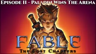Fable TLC -11- Paladin Wins The Arena | Good Playthrough | #fablethelostchapters