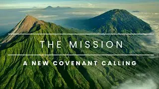 A New Covenant Calling | THE Mission | Kelly Jackson