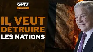 MACRON EST LE VALET DE SOROS | GPTV INTERVIEW