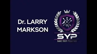 Save Your Practice | Dr  Larry Markson