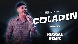 Coladin - Wg No Beat & Z&eacute; Vaqueiro - Reggae Remix