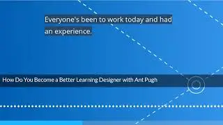 How Do You Become a Better Learning Designer with Ant Pugh
