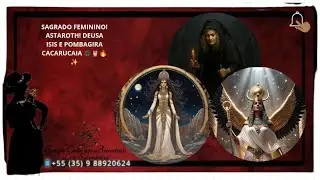 SAGRADO FEMININO! ASTAROTH! DEUSA ISIS E POMBAGIRA CACARUCAIA ✊🏿🔥