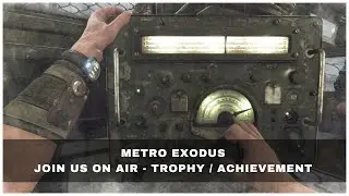 Metro Exodus 🏆 Join us on air - Trophy / Achievement