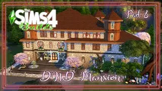 D&D Mansion Build (Part 8) | Sims 4 Builds