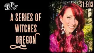 A Series of Witches S01:E03 Oregon Special Guest Kristen Nedopak