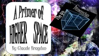 A Primer of Higher Space The Fourth Dimension, by Claude Bragdon