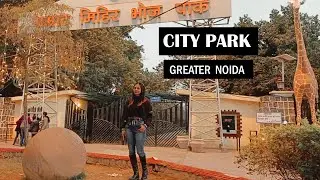 BEST PICNIC SPOT IN GREATER NOIDA | CITY PARK VLOG