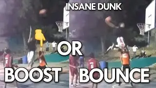 UNBELIEVABLE DUNK!!! Is this BOOST OR BOUNCE?!