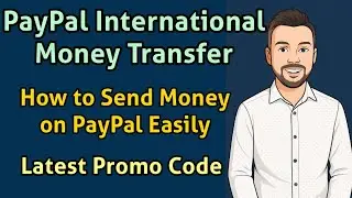 PayPal International Money Transfer: How to Send Money on PayPal Easily + Latest Promo Code PayPal