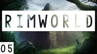 RimWorld Gameplay Alpha 12 - #05 - Burt Down! - Let's Play