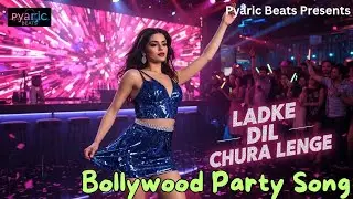 Ladke Dil Chura Lenge | Hindi Punjabi Rap Song | Pyaric Beats | Desi Party Song | New Hindi Song