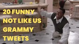 20 Funny Not Like Us Grammy Tweets