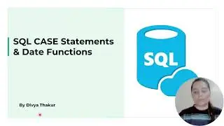 SQL Case Statement & Date Functions