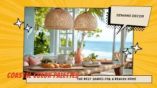 Coastal Color Palettes: The Best Shades for a Beachy Home