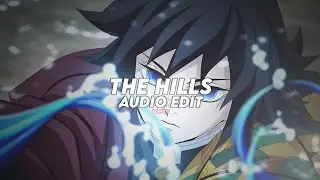the hills - the weeknd [edit audio]