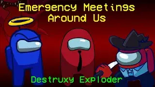 Emergency Meetings Around Us | SayMaxWell * TheAMaazing * GatoPaint | Creative Mashup 24