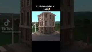 Bloxburg build in 2022 vs 2021