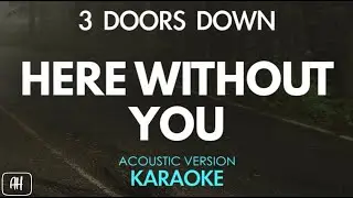 3 Doors Down - Here Without You (Karaoke/Acoustic Version)