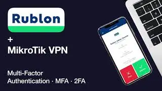Multi-Factor Authentication for MikroTik VPN using Rublon with Mobile Push