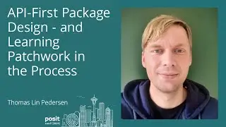 Thomas Lin Pedersen - API-first package design &mdash; and learning patchwork in the process