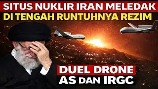 Situs Nuklir Iran Meledak di Tengah Runtuhnya Rezim — Duel Drone AS dan IRGC