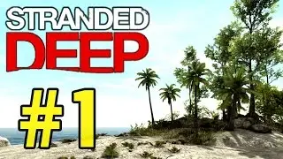 прохождение #1 Stranded Deep