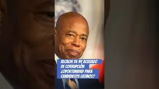 Alcalde de NY acusado de corrupci&oacute;n #nuevayork #candidatos #latinos #eleccionesmunicipales