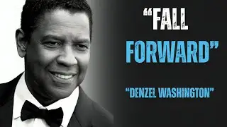 FALL FORWARD | TURN FAILURE INTO POWER || DENZEL WASHINGTON
