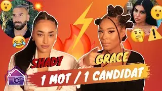 Shady et Grace (LPDLA8) : 1 mot pour Simon Castaldi, Isabeau (ORDM), Nathan, Mujdat, Feliccia...