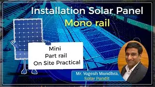 Installation Solar Panel Mono rail | Mini | Part rail | On Site Practical  Video | By Solar Pundit.