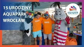 15 lat Aquaparku Wrocław