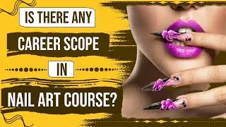 Is There Any Career Scope in Nail Art Course