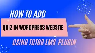 How to add quiz in tutor lms plugin | tutor lms plugin | wordpress plugin