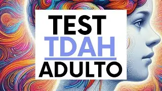 Como saber si tienes TDAH - Test TDAH adulto
