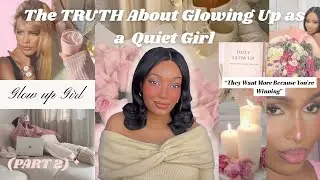 What No One Tells You About Glowing Up as a Quiet Woman (Part 2)
